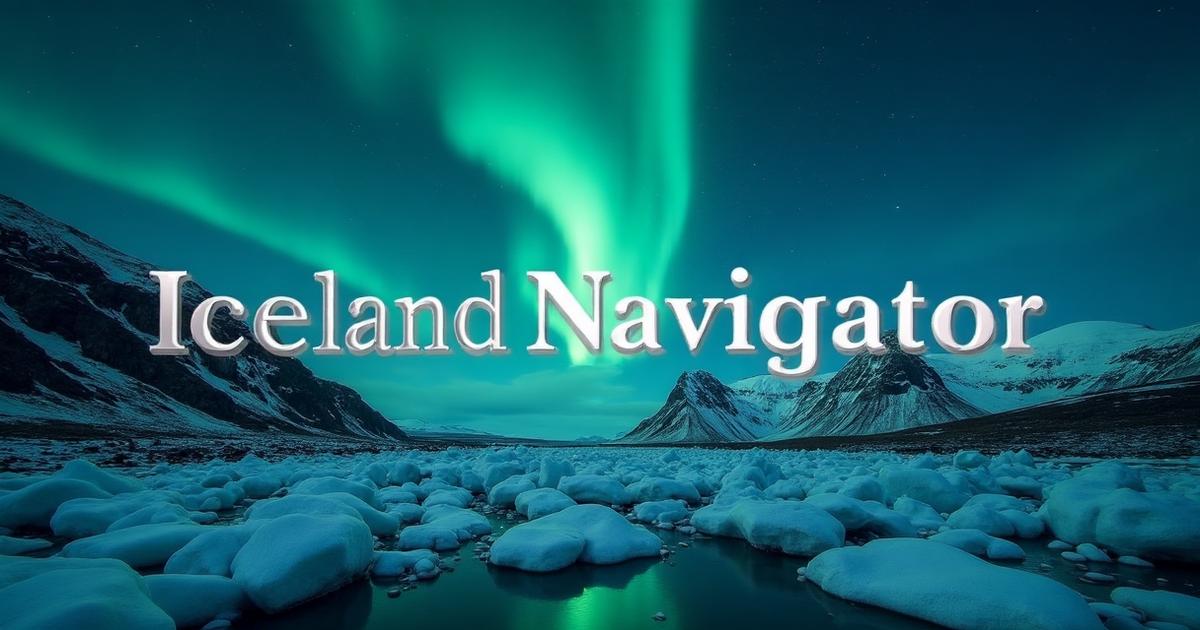 Iceland Navigator AI Powered Iceland Travel Planning With Real Time iceland-navigator-ai-powered-iceland-travel-planning-with-real-time